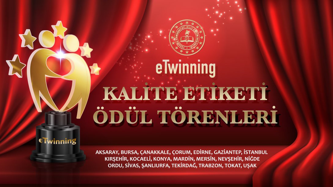 eTwinning 2021 Yılı Kalite Etiketi Ödül Törenleri 21 İlde Gerçekleştirildi